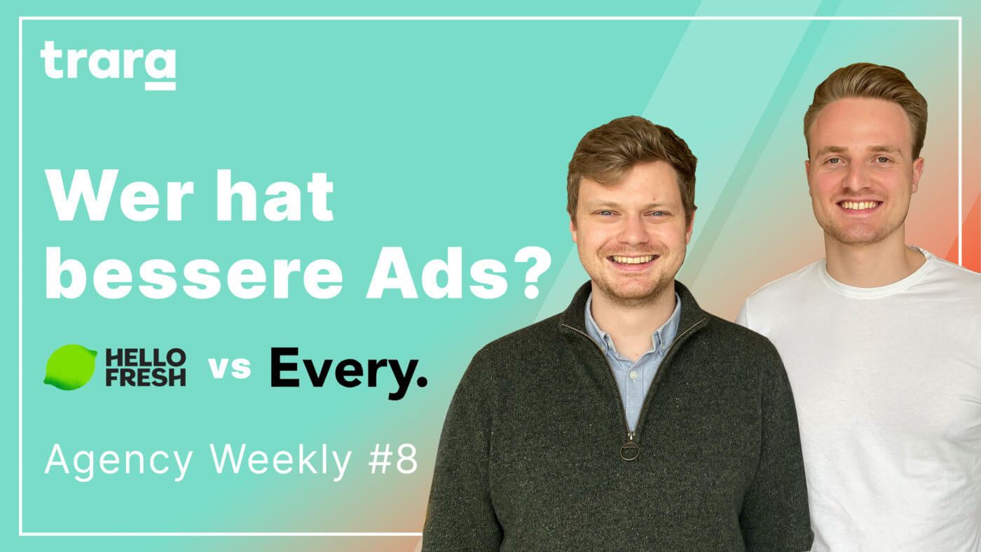 Facebook Ads: HelloFresh vs. Every Foods | trara Agency Weekly #8 | Marius Staud & Niklas Buschner